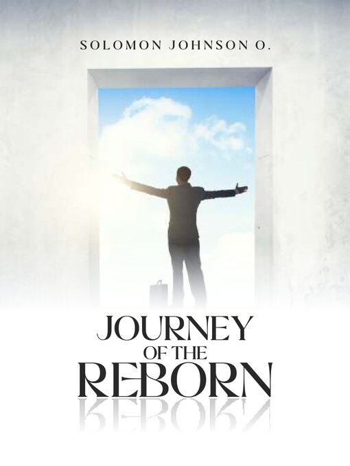 Title details for JOURNEY of the REBORN by Solomon Johnson O. - Available